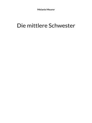 cover image of Die mittlere Schwester